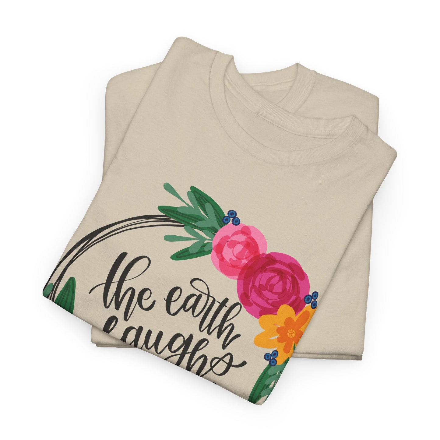 The Earth Laughs in Flowers T-Shirt