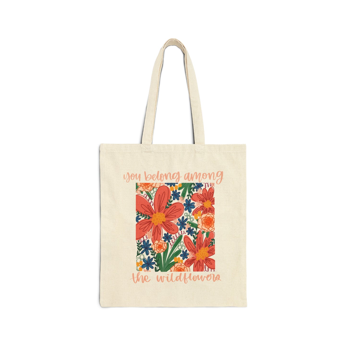 You Belong Among the Wildflowers Tote Bag