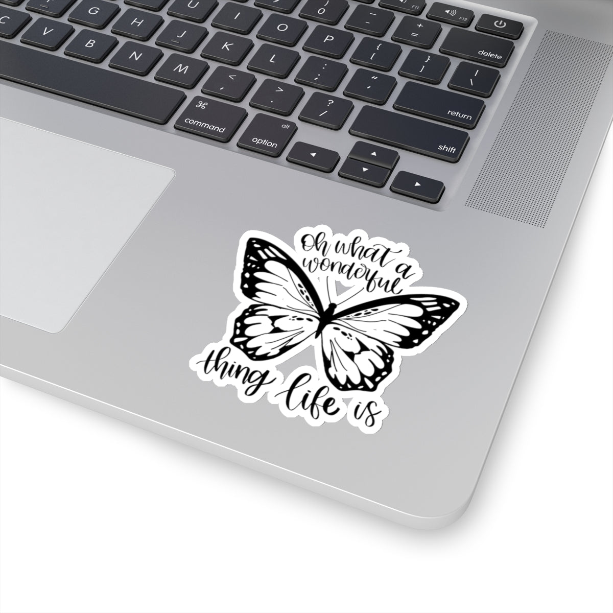 Oh What A Wonderful Thing Life Is Sticker