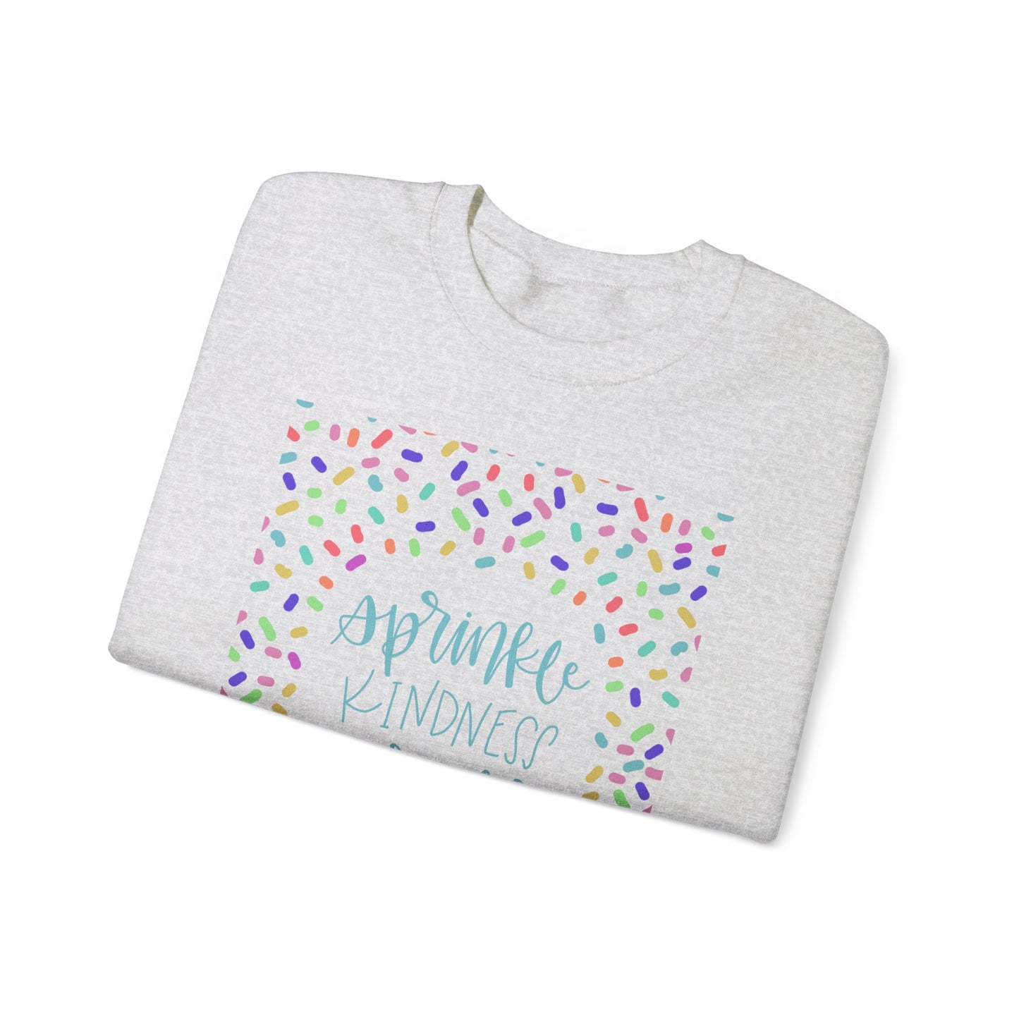 Sprinkle Kindness Everywhere Crewneck Sweatshirt