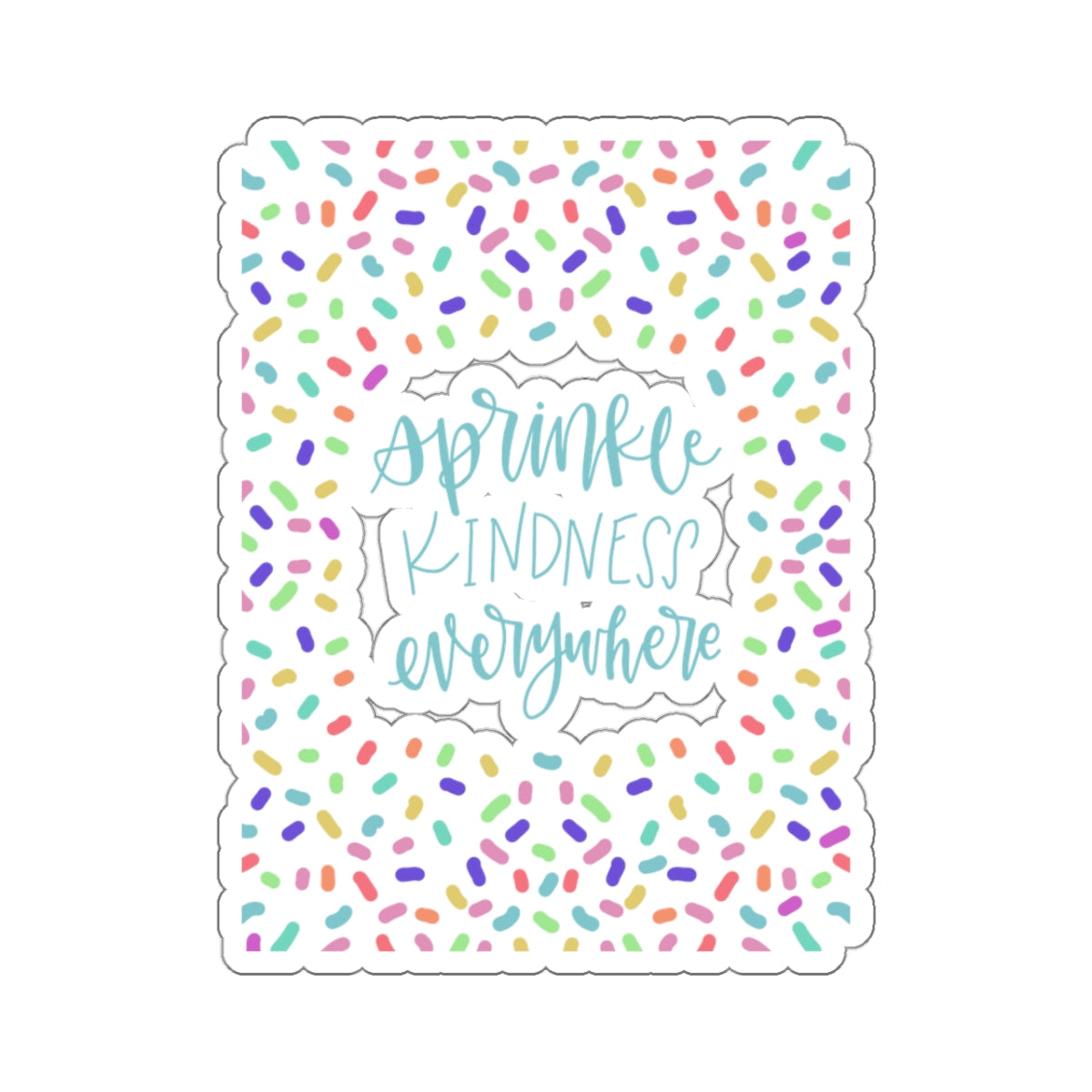 Sprinkle Kindness Everywhere Sticker