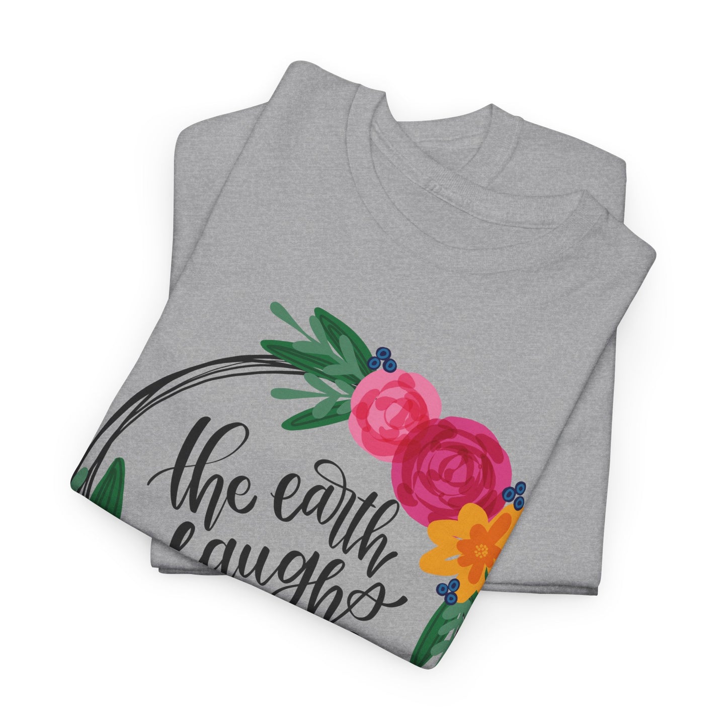 The Earth Laughs in Flowers T-Shirt