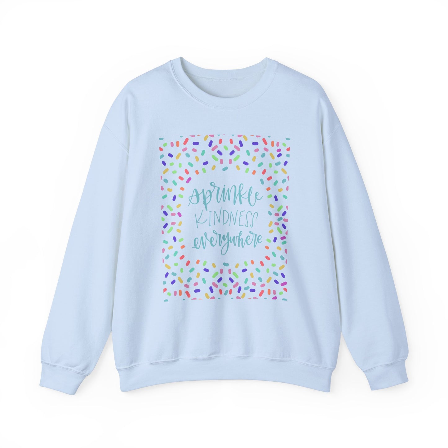 Sprinkle Kindness Everywhere Crewneck Sweatshirt