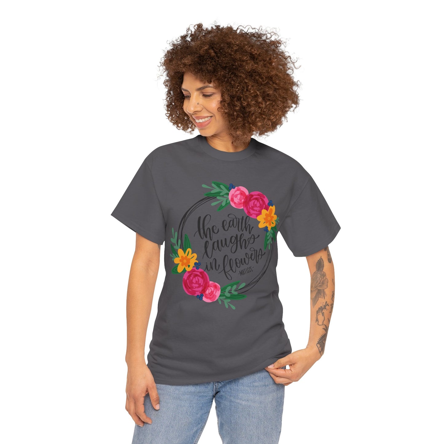 The Earth Laughs in Flowers T-Shirt