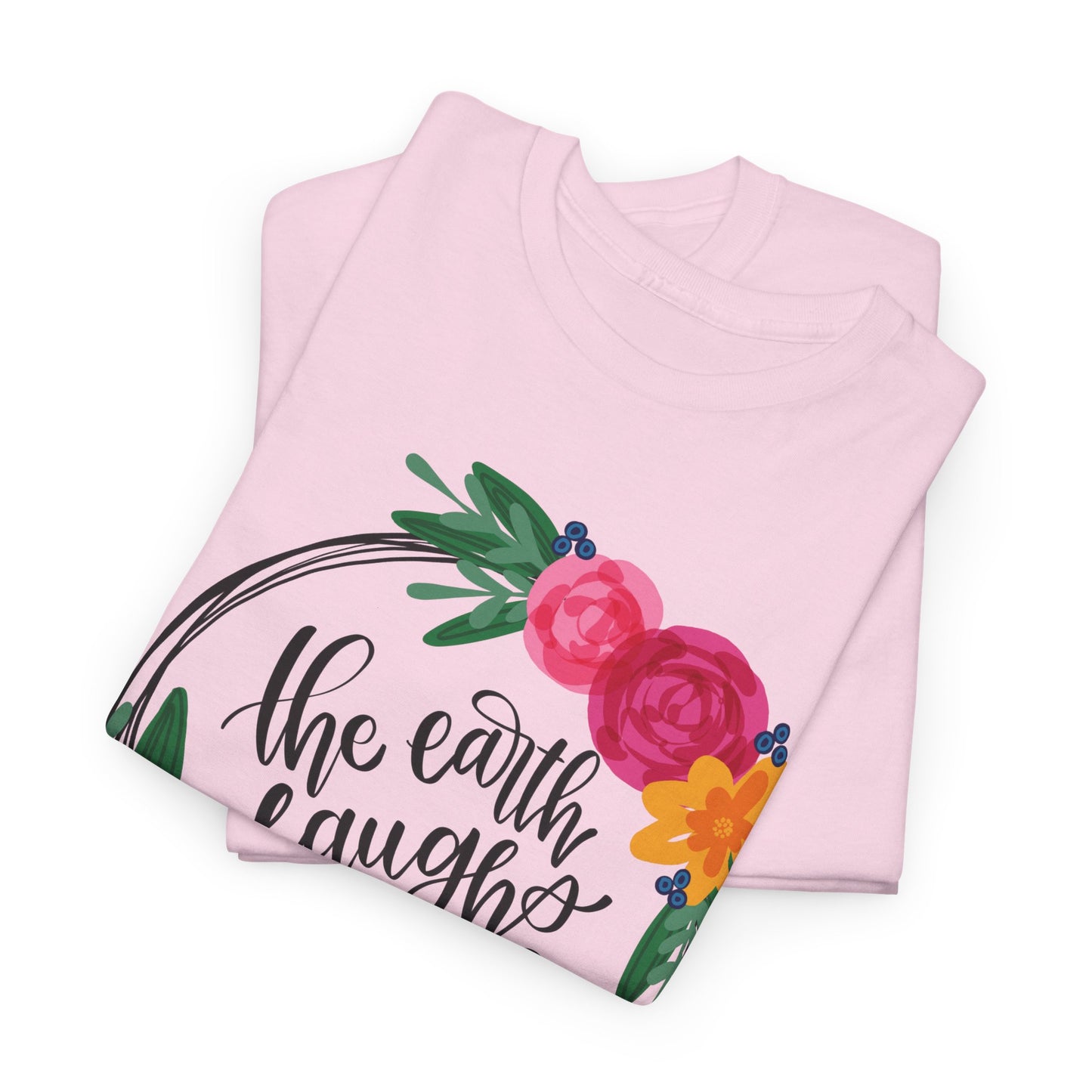 The Earth Laughs in Flowers T-Shirt