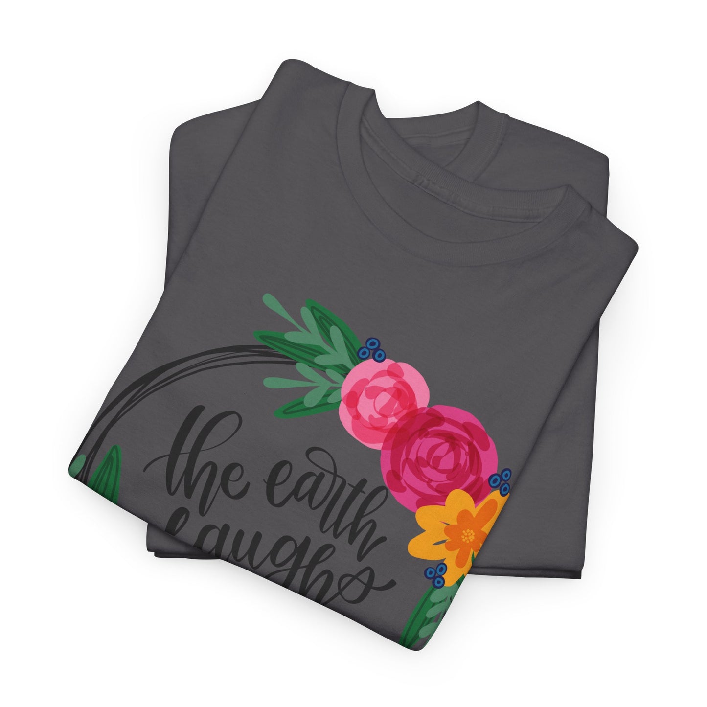 The Earth Laughs in Flowers T-Shirt