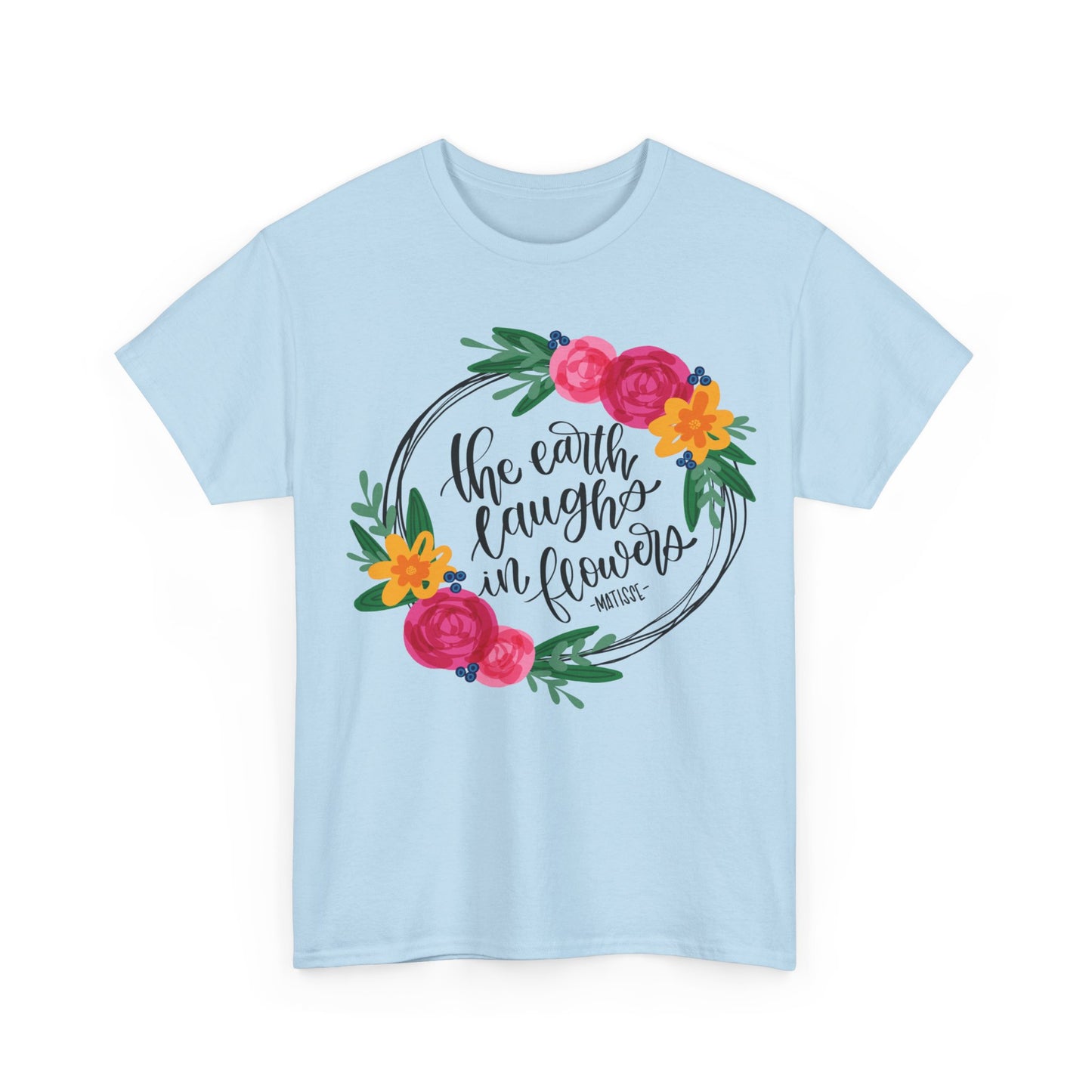 The Earth Laughs in Flowers T-Shirt