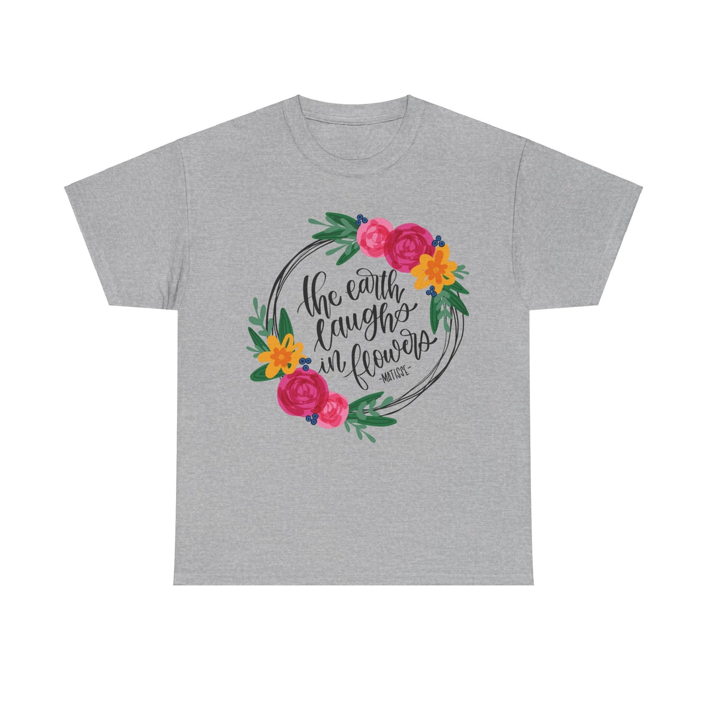 The Earth Laughs in Flowers T-Shirt