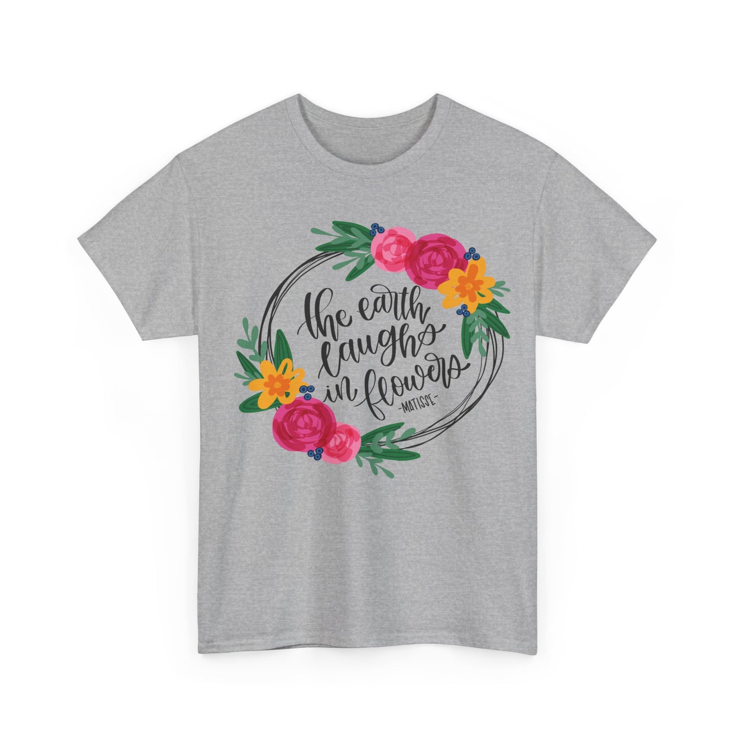 The Earth Laughs in Flowers T-Shirt