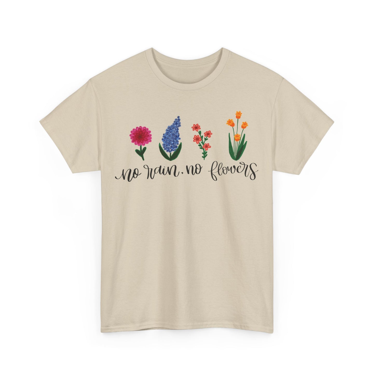 No Rain, No Flowers T-Shirt