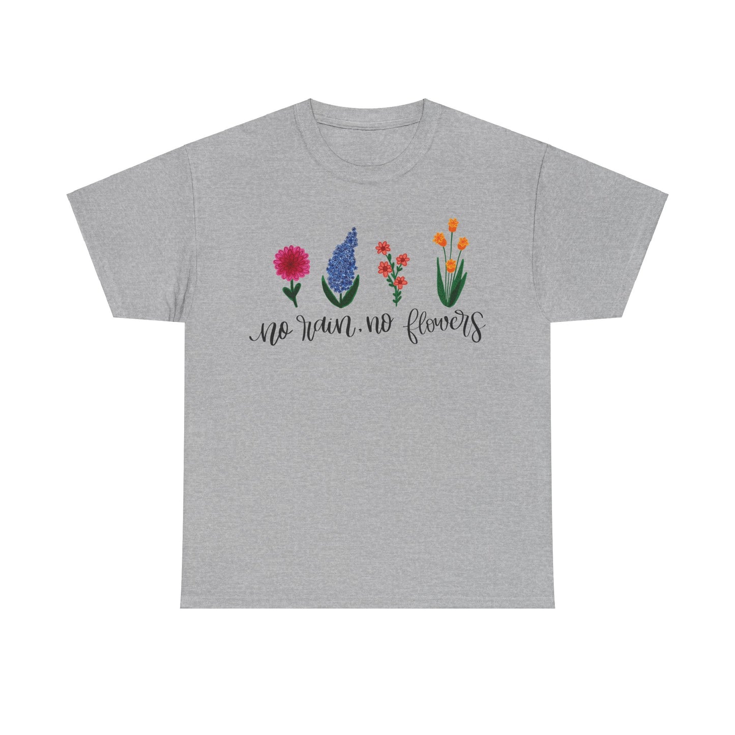 No Rain, No Flowers T-Shirt