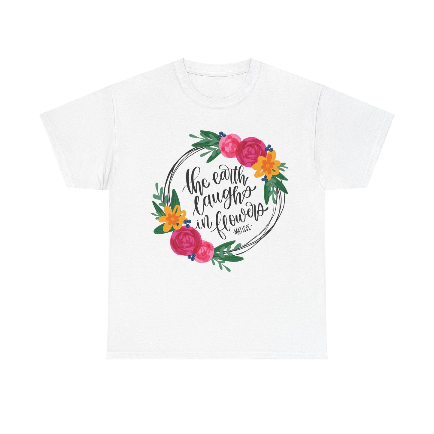 The Earth Laughs in Flowers T-Shirt