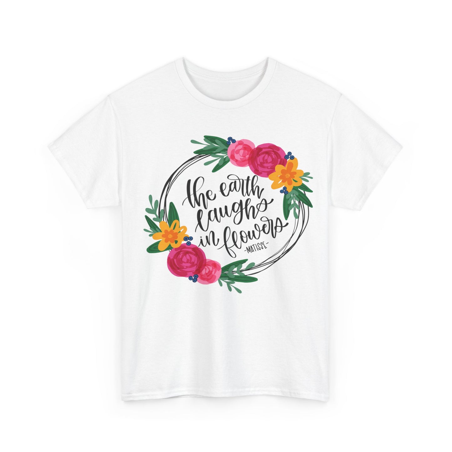 The Earth Laughs in Flowers T-Shirt