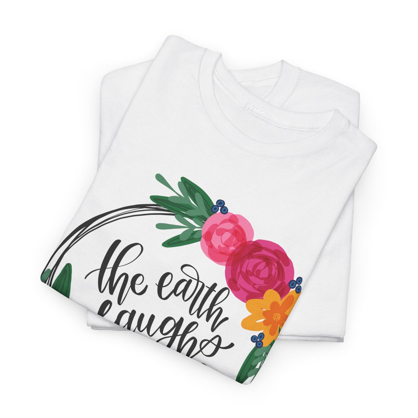 The Earth Laughs in Flowers T-Shirt