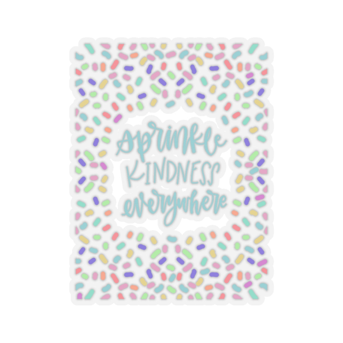 Sprinkle Kindness Everywhere Sticker